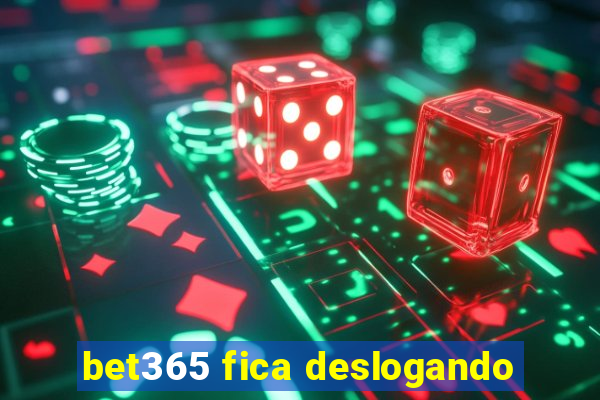 bet365 fica deslogando